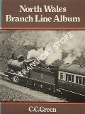 North Wales Branch Line Album  by GREEN, C.C. 
